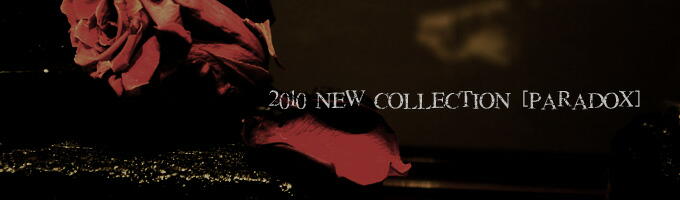 2010NEWCOLLECTION【PARADOX】