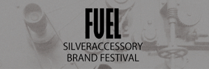 FUEL@SILVERACCESSORY BRAND FESTIVAL